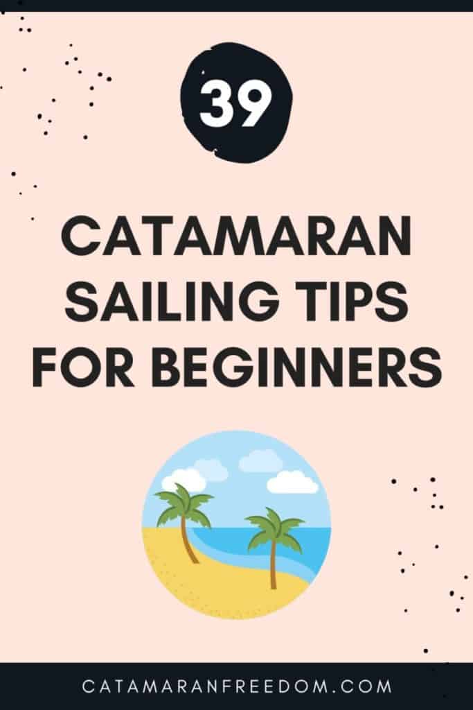 39 Vital Tips, How To Sail a Catamaran!(For Beginners, The Fun and Safe Way!) Catamaran Freedom